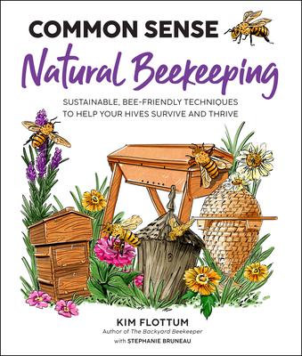 Common Sense Natural Beekeeping: Beekeeping for Sustainability and Success