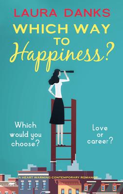 Which Way To Happiness?: a heart-warming contemporary romance