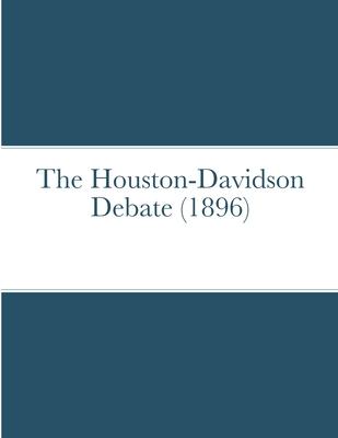 The Houston-Davidson debate (1896)