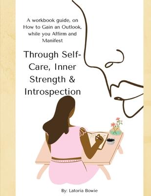 Through Self-Care, Inner Strength & Introspection