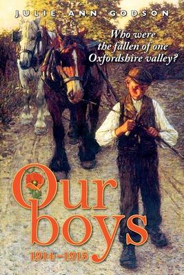 Our Boys 1914-1918: Who were the fallen of one Oxfordshire valley?