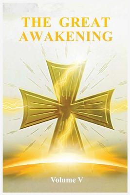 The Great Awakening Volume V