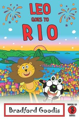 Leo goes to Rio: A Children’’s Book Adventure in Rio de Janeiro