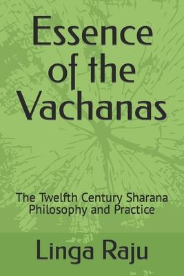 Essence of the Vachanas: The Twelfth Century Sharana Philosophy and Practice