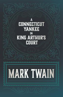 A Connecticut Yankee in King Arthur’’s Court