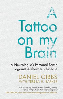 A Tattoo on My Brain: A Neurologist’’s Personal Battle Against Alzheimer’’s Disease