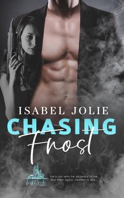 Chasing Frost: An Enemies to Lovers FBI Romance