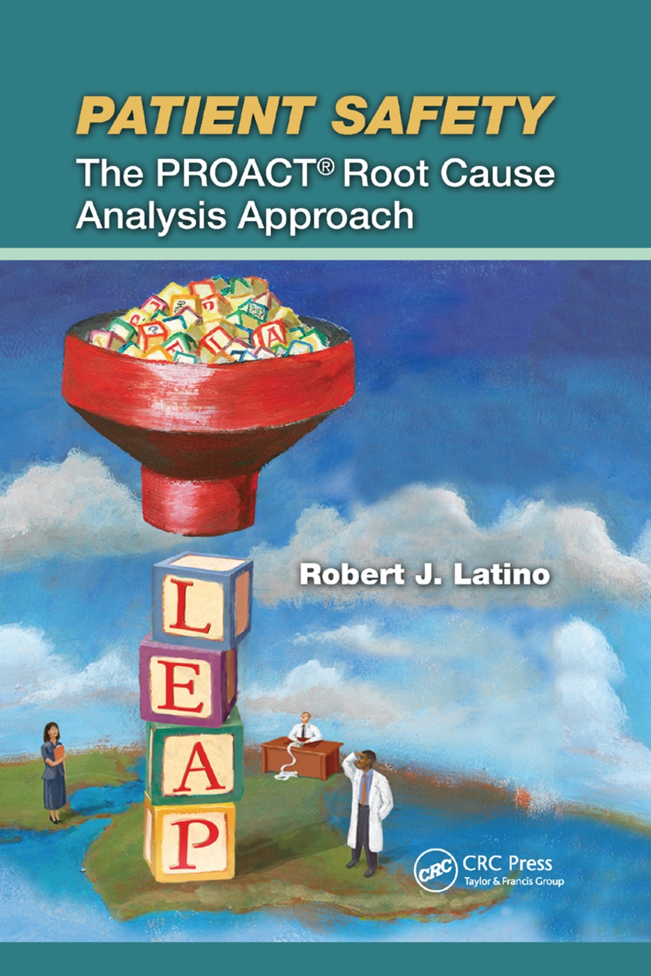 Patient Safety: The PROACT Root Cause Analysis Approach