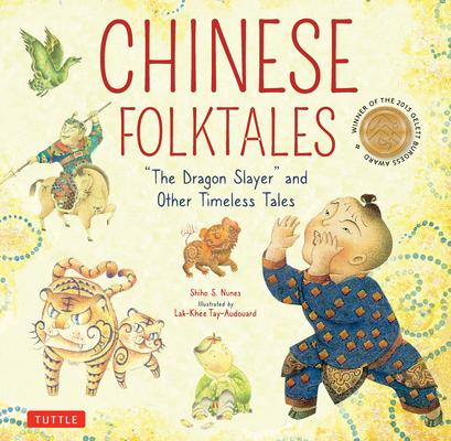 Chinese Folktales: The Dragon Slayer and Other Timeless Tales of Wisdom