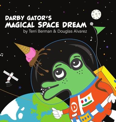 Darby Gator’’s Magical Space Dream