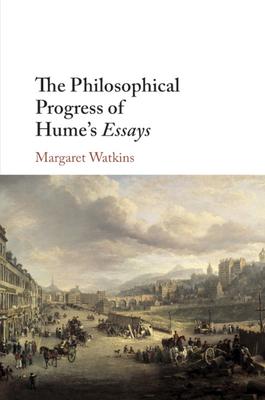 The Philosophical Progress of Hume’’s Essays