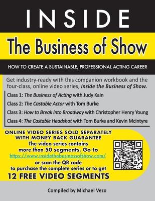 Inside the Business of Show: How To Create A Sustainable, Professional Acting Career