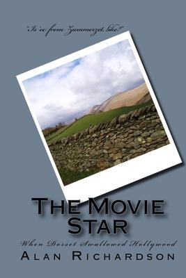 The Movie Star: When Dorset Swallowed Hollywood