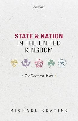 State and Nation in the United Kingdom: The Fractured Union