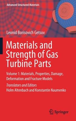 Materials and Strength of Gas Turbine Parts: Volume 1