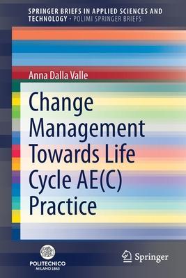 Change Management Towards Life Cycle Ae(c) Practice