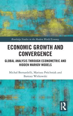 Economic Growth and Convergence: Global Analysis Through Econometric and Hidden Markov Models