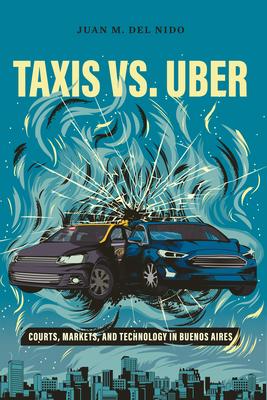 Taxis vs. Uber: Courts, Markets and Technology in Buenos Aires