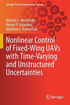 Nonlinear Control of Fixed-Wing Uavs with Time-Varying and Unstructured Uncertainties