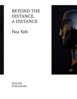 Noa Yafe: Beyond the Distance a Distance