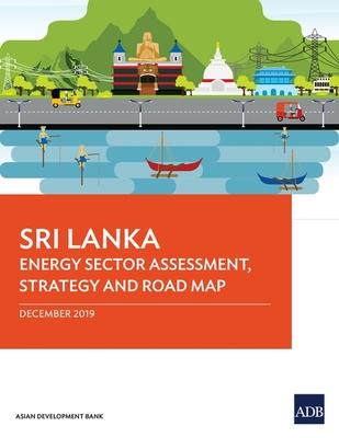 Sri Lanka: Energy Sector Assessment, Strategy, and Road Map