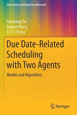 Due Date-Related Scheduling with Two Agents: Models and Algorithms