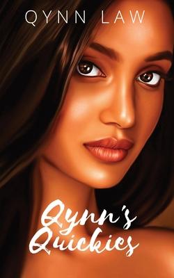 Qynn’’s Quickies: Collection of erotic flash fiction, poems, and short stories.