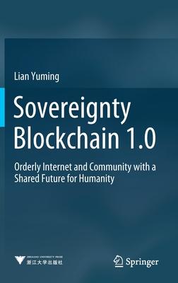 Sovereignty Blockchain 1.0: Orderly Internet and Community with a Shared Future for Humanity