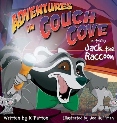 Adventures in Couch Cove as told by Jack the Raccoon