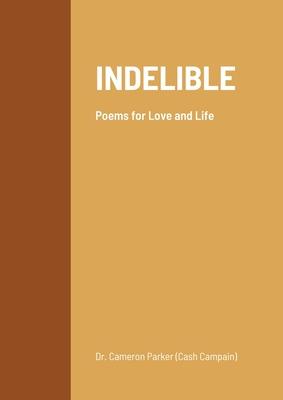 Indelible: Poems for love and life