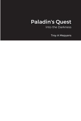 Paladin’’s Quest: Into the Darkness