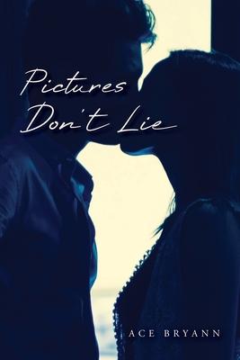 Pictures Don’’t Lie