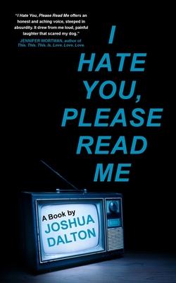 I Hate You, Please Read Me: A Book