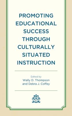 Promoting Educational Success Through Culturally Situated Instruction