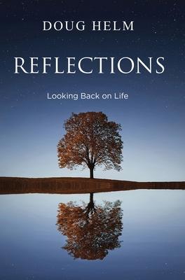 Reflections: Looking Back On Life