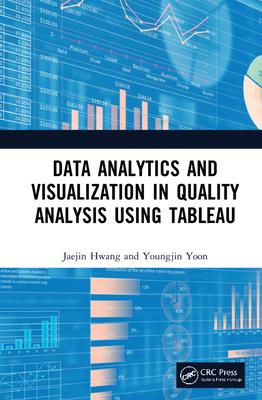 Data Analytics and Visualization in Quality Analysis Using Tableau