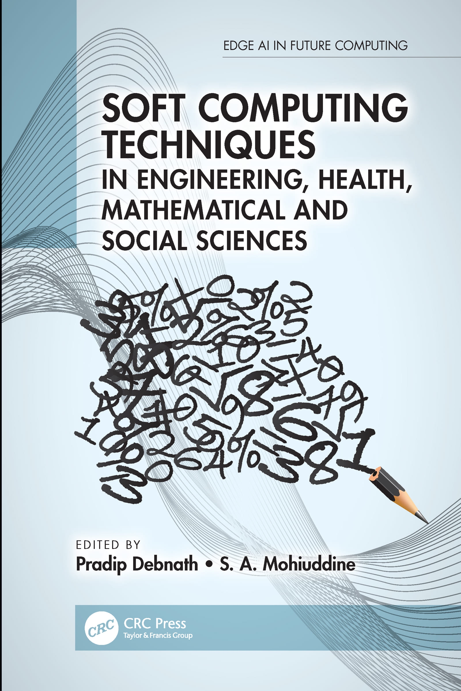 Soft Computing Techniques in Engineering, Health, Mathematical and Social Sciences