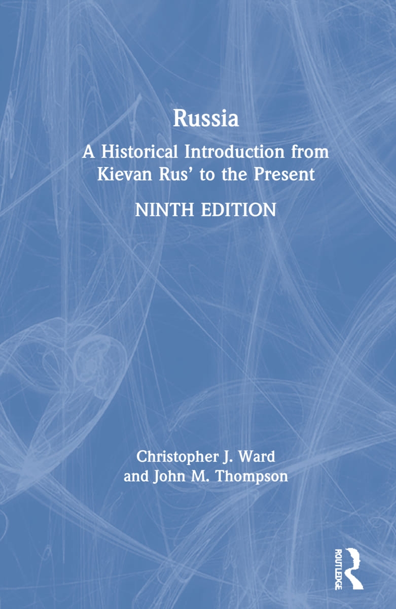 Russia: A Historical Introduction from Kievan Rus’’ to the Present