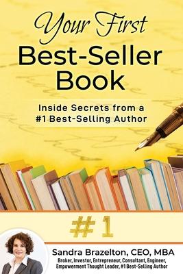 Your First Best-Seller Book: Inside Secrets from a #1 Best-Selling Author