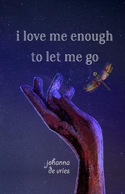 I Love Me Enough to Let Me Go