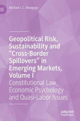 Geopolitical Risk, Sustainability and cross-Border Spillovers in Emerging Markets, Volume I: Constitutional Law, Economic Psychology and Quasi-Labor