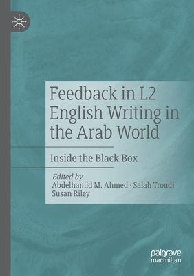 Feedback in L2 English Writing in the Arab World: Inside the Black Box