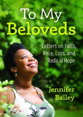 To My Beloveds: Letters on Faith, Race, and Radical Hope