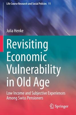 Revisiting Economic Vulnerability in Old Age: Low Income and Subjective Experiences Among Swiss Pensioners