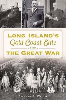 Long Island’’s Gold Coast Elite and the Great War