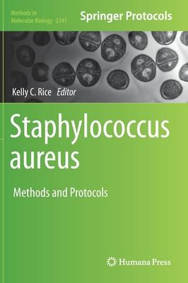 Staphylococcus Aureus: Methods and Protocols