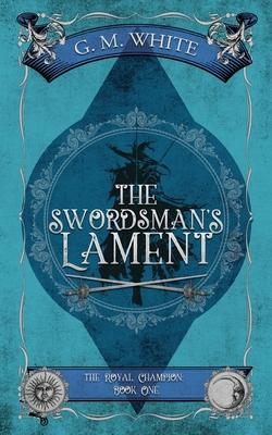 The Swordsman’’s Lament