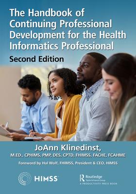 The Handbook of Continuing Professional Development for the Health Informatics Professional, 2nd Edition