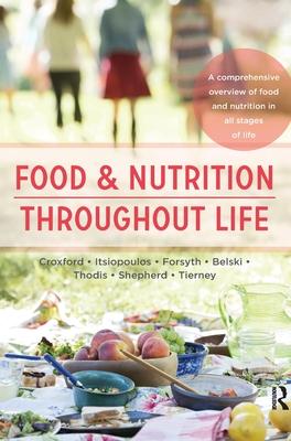 Food and Nutrition Throughout Life: A Comprehensive Overview of Food and Nutrition in All Stages of Life