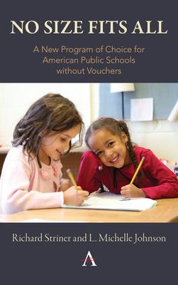 No Size Fits All: A New Program of Choice for American Public Schools Without Vouchers